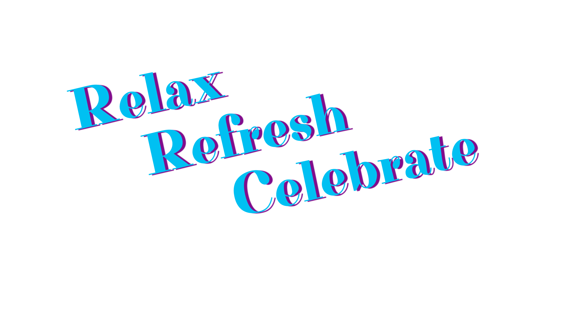 words relax refresh celebrate